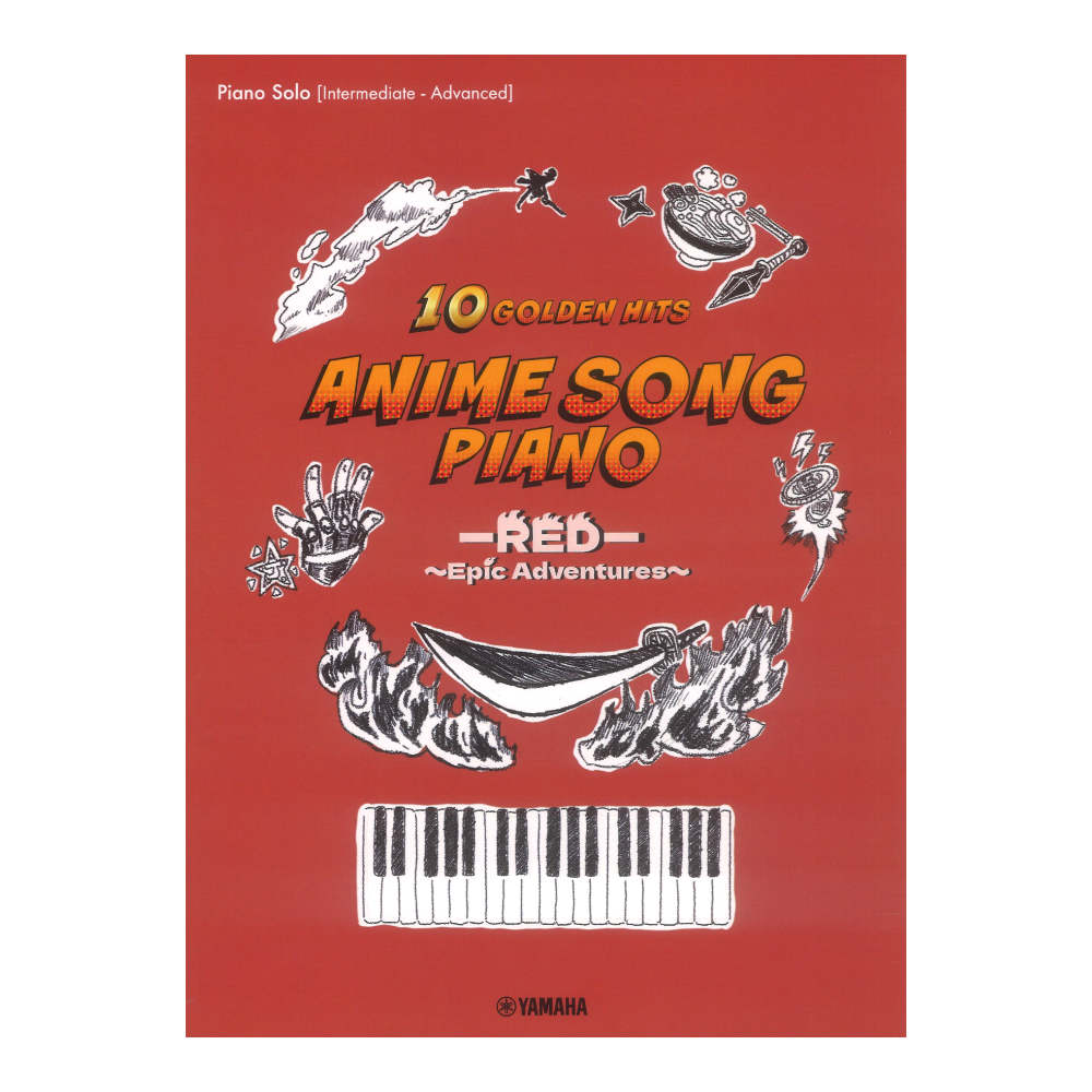 Piano Solo / Anime Song Piano 10 Golden Hits ーREDー 〜Epic Adventures〜[Japanese/English/Chinese] ヤマハミュージックメディア